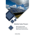Mobile Solar Power: DIY Installation Mobile 12 Volt Off Grid Solar System With Step-By-Step Instructions: (Survival Guide, DIY Solar Power