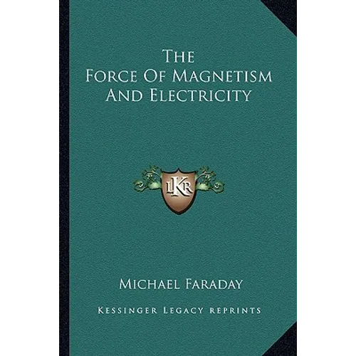 The Force Of Magnetism And Electricity