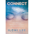Connect: How to Find Clarity and Expand Your Consciousness with Pineal Gland Meditation