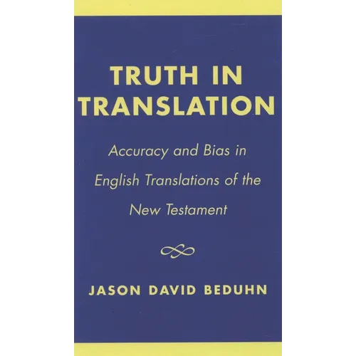 Truth in Translation: Accuracy and Bias in English Translations of the New Testament