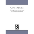 The Little Book of Modern Verse; A Selection from the Work of Contemporaneous American Poets, Ed. by Jessie B. Rittenhouse ...