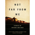 Not Far from Me: Stories of Opioids and Ohio