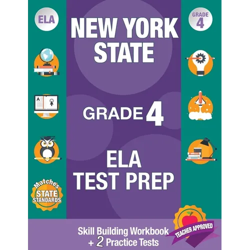 New York State Grade 4 Ela Test Prep: Workbook and 2 NY State Practice Tests: New York 4th Grade Ela Test Prep, 4th Grade Ela Test Prep New York, New