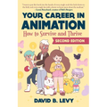 Your Career in Animation (2nd Edition): How to Survive and Thrive