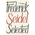 Frederick Seidel Selected Poems