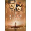The Better Part of Worse: A Novel of Hope