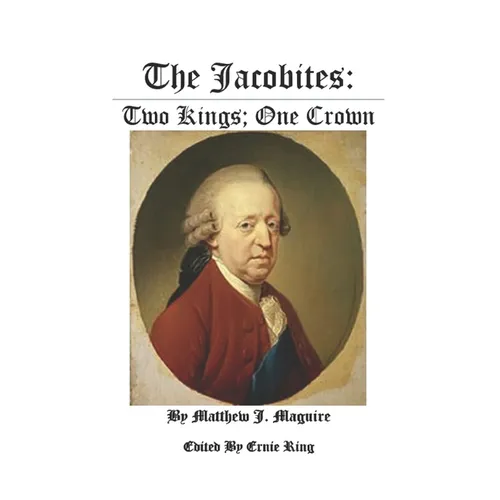 The Jacobites: : Two Kings: One Crown