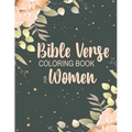 Bible Verse Coloring Book for Women: Beautiful, Encouraging Scripture Phrases & Messages for Relaxing & Getting in Tune with the Spirit