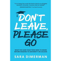 Don't Leave, Please Go: what you (and your teen) need to know before heading to university or college