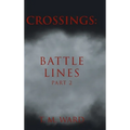 Crossings: Battle Lines: Part 2
