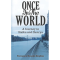 Once In The World... A Journey in Haiku and Senryu