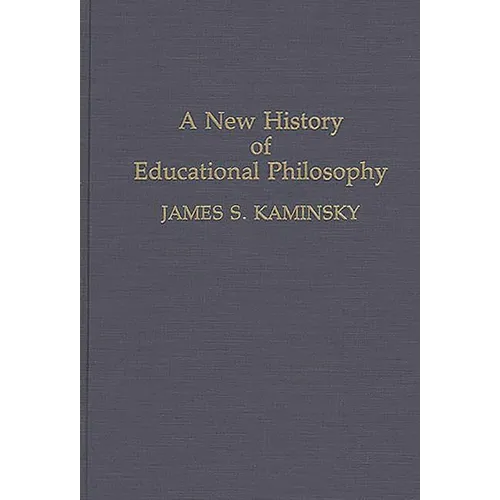 A New History of Educational Philosophy