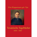 Texanische Tagebücher: 1850 - 1865