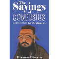 The Sayings of Confusius: Confusionism for Beginners