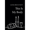 This Is My Body