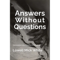 Answers Without Questions