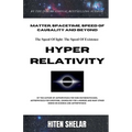 Hyper Relativity: The Speed Of Light Is The Speed Of Existence.