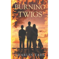 Burning Twigs: Book 5 of the Twigs series