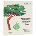 Medicine from the Trees: Herbal Remedies from the Forest for Whole-Body Health and Wellness