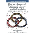 Using Action Research and Organization Development Strategies for Change in a Hierarchical Organization: Duct Tape, Band-Aids, and Post-it Notes