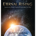 Eternal Rising: Inspiring Your Greater Potential and Illuminating Your Way