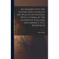 An Inquiry Into the Nature and Causes of the Wealth of Nations. With a Comm. by the Author of 'england and America' (E.G. Wakefield)