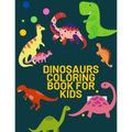 Dinosaurs Coloring Book for Kids: 53 Pages With Unique Dinosaurs for Kids, Toddlers and Preteens