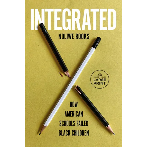 Integrated: How American Schools Failed Black Children