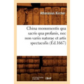 China Monumentis Qua Sacris Qua Profanis, NEC Non Variis Naturae Et Artis Spectaculis (Éd.1667)