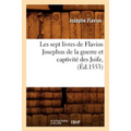 Les Sept Livres de Flavius Josephus de la Guerre Et Captivité Des Juifz, (Éd.1553)