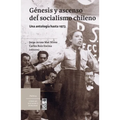 Génesis y ascenso del socialismo chileno