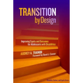 Transition by Design: Improving Equity and Outcomes for Adolescents with Disabilities