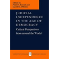 Judicial Independence in the Age of Democracy: Critical Perspectives from Around the World
