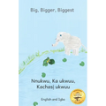Big, Bigger, Biggest: The Frog That Tried To Outgrow the Elephant in Igbo and English