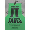 Whatever It Takes: Life Lessons from Degrassi and Elsewhere in the World of Music and Television