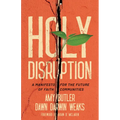 Holy Disruption: A Manifesto for the Future of Faith Communities