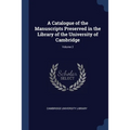 A Catalogue of the Manuscripts Preserved in the Library of the University of Cambridge; Volume 2