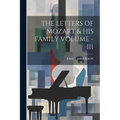 The Letters of Mozart & His Family Volume - III