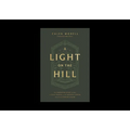 A Light on the Hill: The Surprising Story of How a Local Church in the Nation's Capital Influenced Evangelicalism