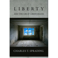 Liberty and the Great Libertarians