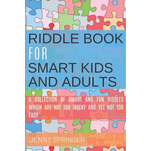Riddle book for Smart kids and Adults: Riddle book with tricky and brain bewildering riddles for teens, adults, kids and riddles for kids age 7, 9-12 - Paperback