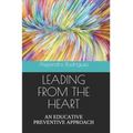 Leading from the Heart: An Educative Preventive Approach