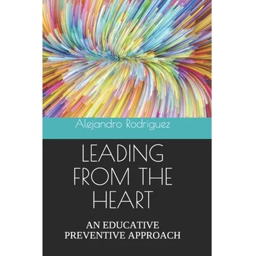 Leading from the Heart: An Educative Preventive Approach