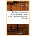 de Saint-Louis Au Port de Tombouktou: Voyage d'Une Canonnière Française (Éd.1891)