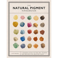 The Natural Pigment Handbook: A Maker's Guide to the Art, Stories and Recipes for Creating Paint