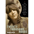 Twenty Thousand Roads: The Ballad of Gram Parsons and His Cosmic American Music