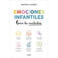 Emociones Infantiles. Guía de Cuidados / Childhood Emotions: A Guide to Caring