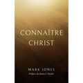 Connaître Christ (Knowing Christ)