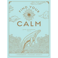 Find Your Calm: A Workbook to Manage Anxiety