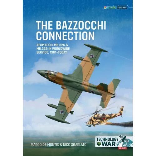 The Bazzocchi Connection: Aermacchi Mb.326 & Mb.339 in World-Wide Service, 1961-Today